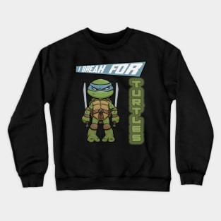 I break for turtles Leonardo Crewneck Sweatshirt